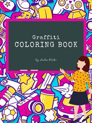 cover image of Graffiti Street Art Coloring Book for Kids Ages 4+ (Printable Version)